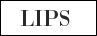 LIPS